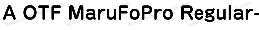 A OTF MaruFoPro Regular字体转换